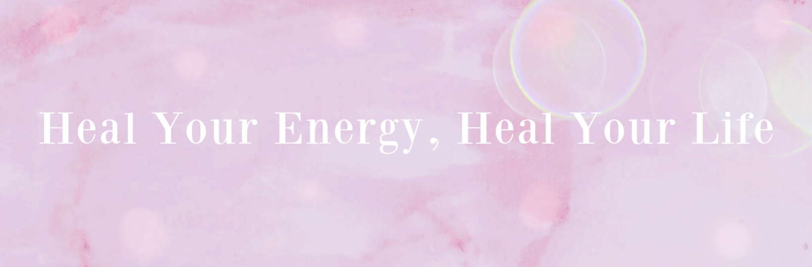 Heal Your Energy Heal Your Life