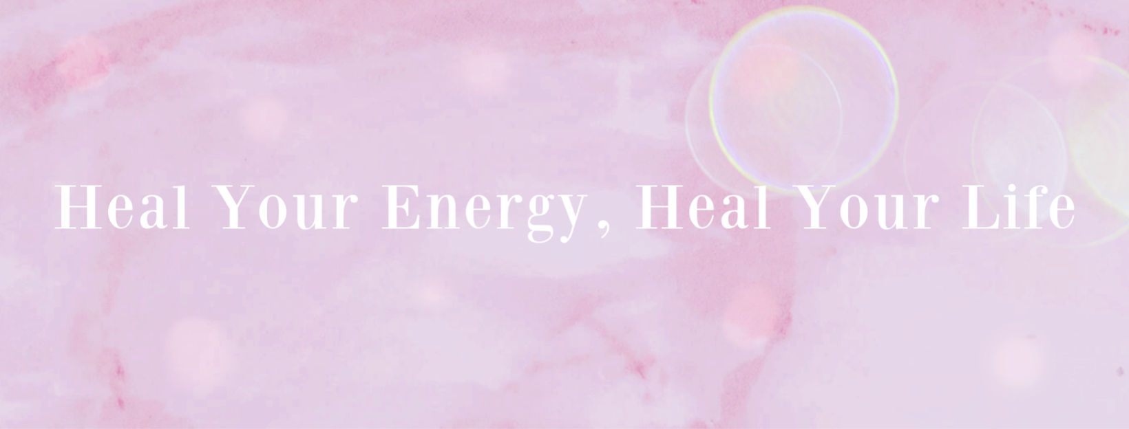 Heal Your Energy Heal Your Life